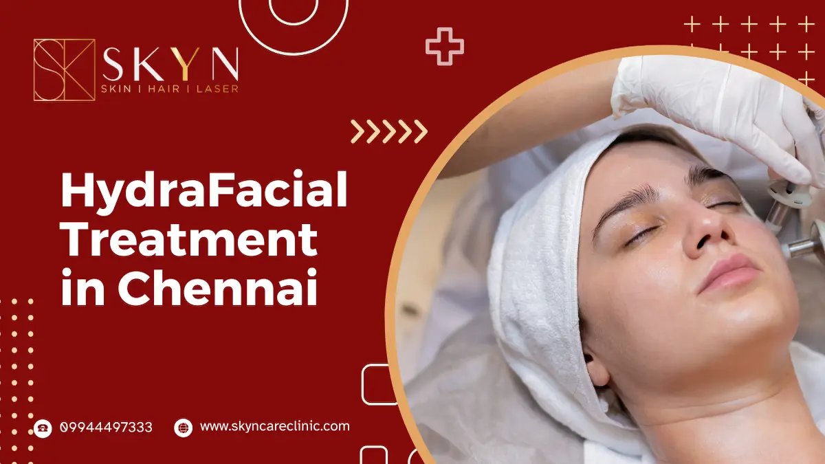 HydraFacial Treatment in Chennai