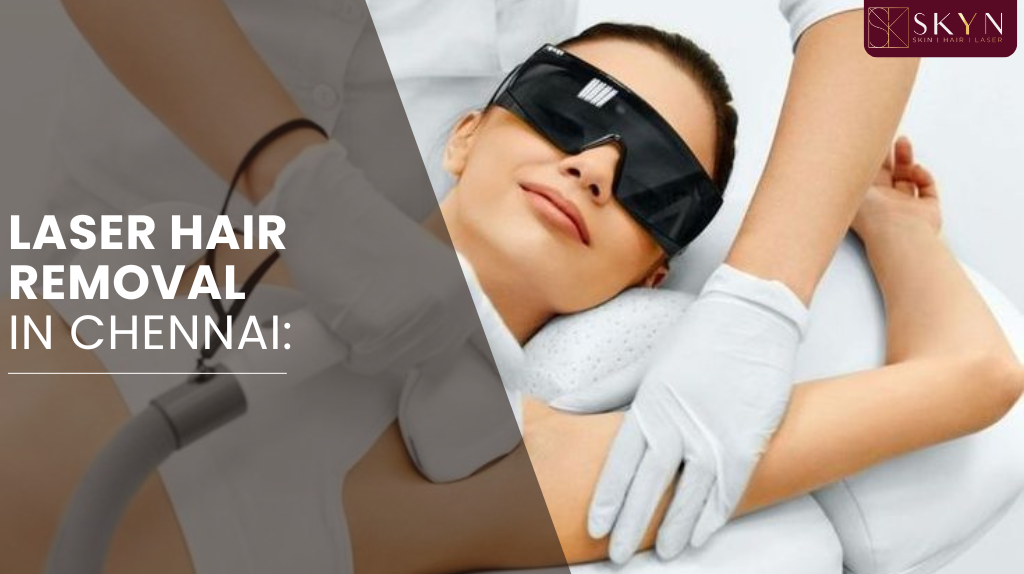 Laser Hair Removal In Chennai